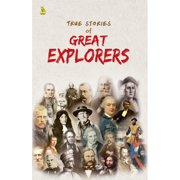 True Stories of Great Explorers